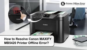 How to Resolve Canon MAXIFY MB5420 Printer Offline Error?